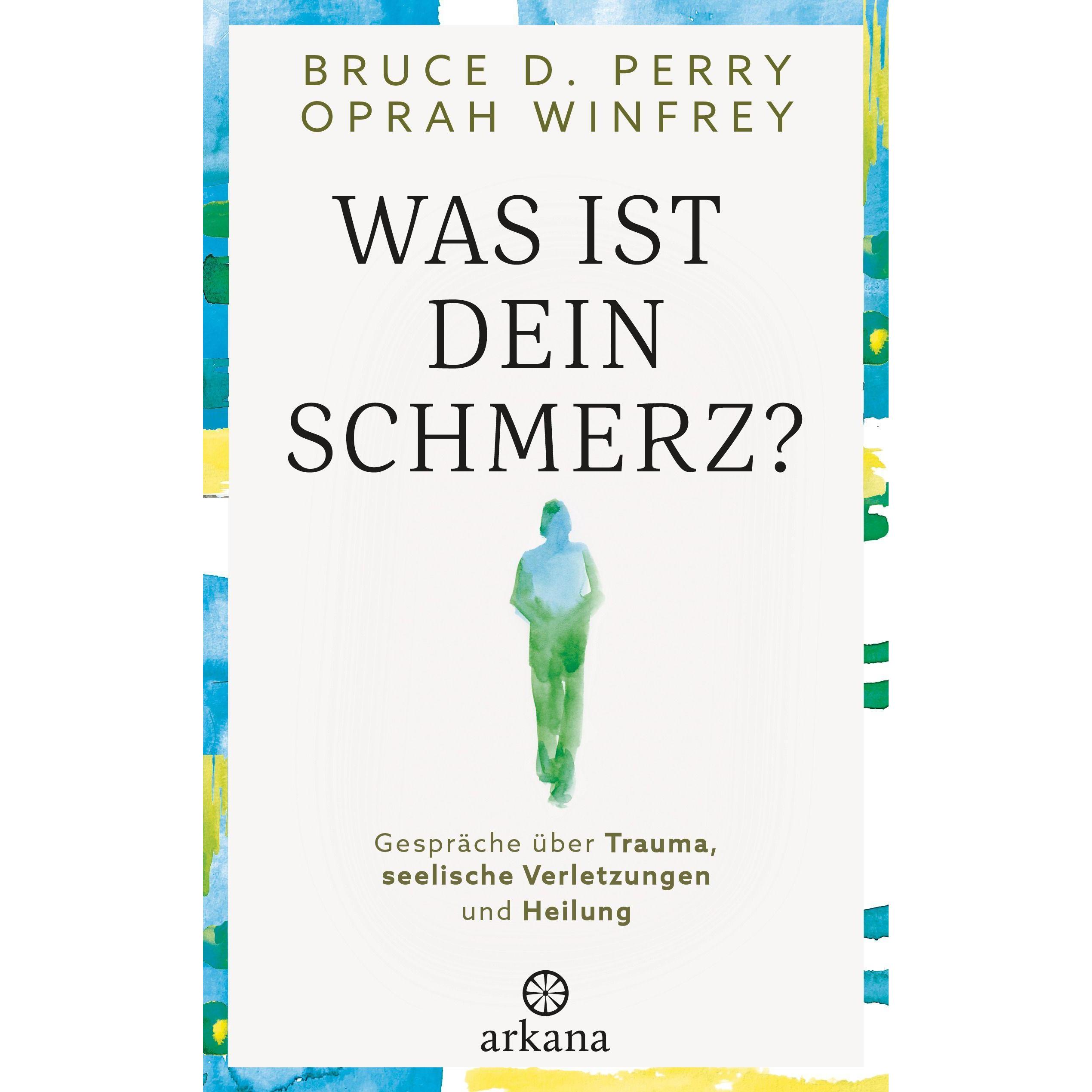 Was ist dein Schmerz?, Fachbücher von Oprah Winfrey, Bruce D. Perry