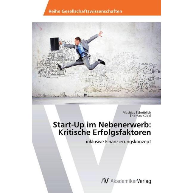 Start-Up im Nebenerwerb: Kritische Erfolgsfaktoren, Fachbücher