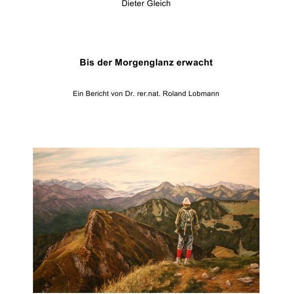 Bis der Morgenglanz erwacht, Belletristik von Dieter Gleich