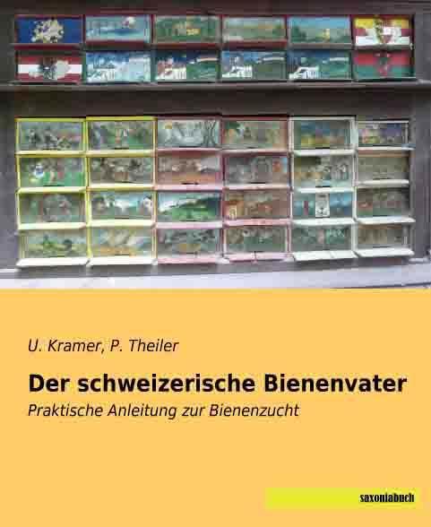 Produktbild Der schweizerische Bienenvater (Deutsch, P. Theiler, U. Kramer, 2014)