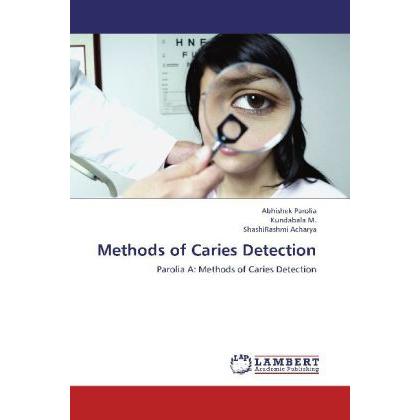 Methods of Caries Detection, Fachbücher von ShashiRashmi Acharya, Abhishek Parolia, Kundabala M.