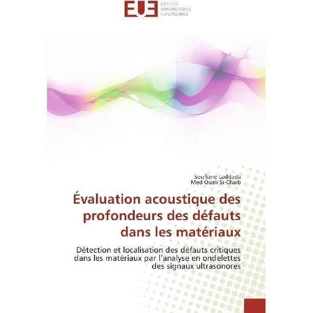 Évaluation acoustique des profondeurs des défauts dans les matériaux, Fachbücher von Med Ouali Si-Chaib, Soufiane Laddad...