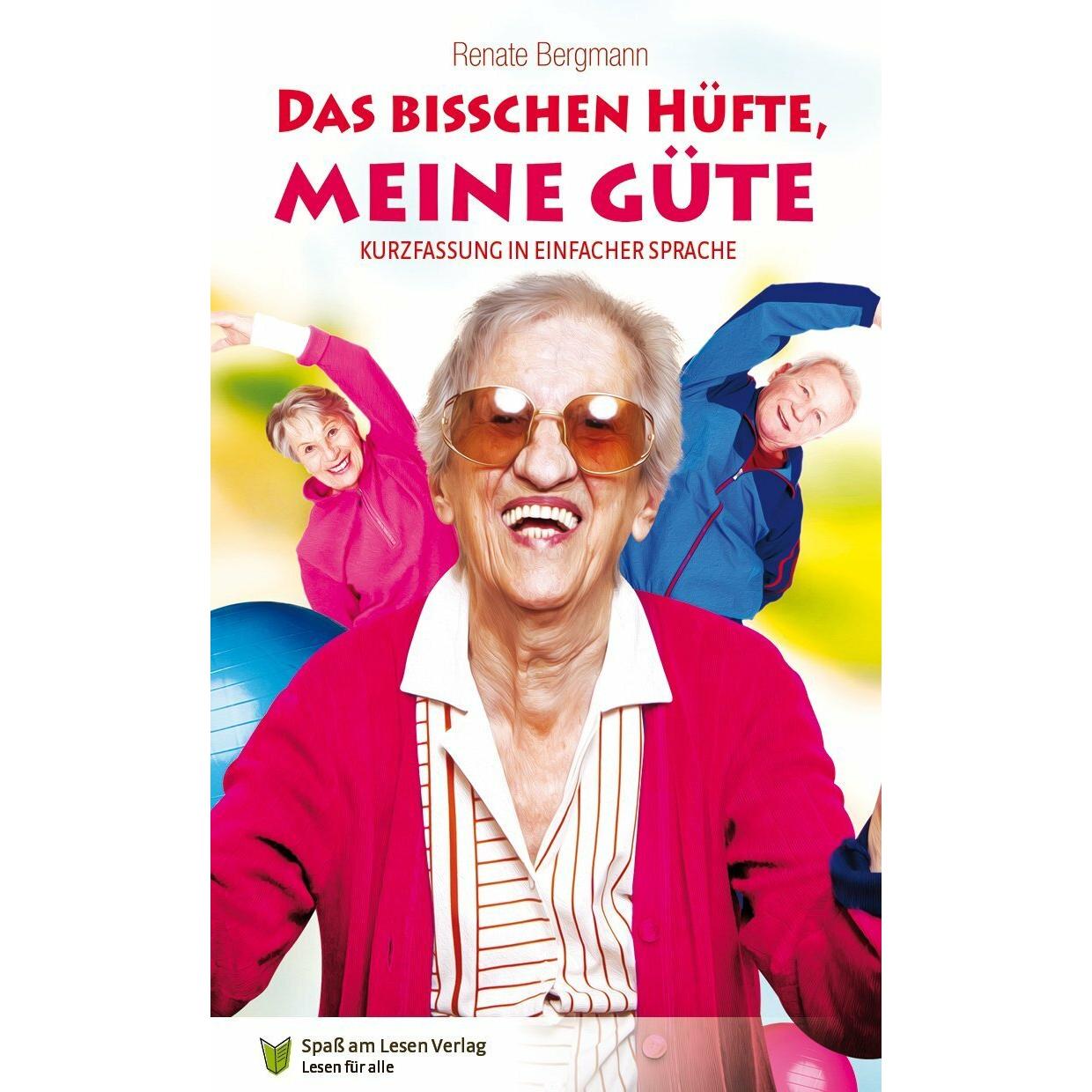 Das bisschen Hüfte, meine Güte, Belletristik von Renate Bergmann
