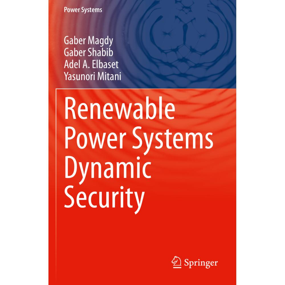 Renewable Power Systems Dynamic Security, Fachbücher von Adel A. Elbaset, Gaber Magdy, Gaber Shabib, Yasunori Mitani