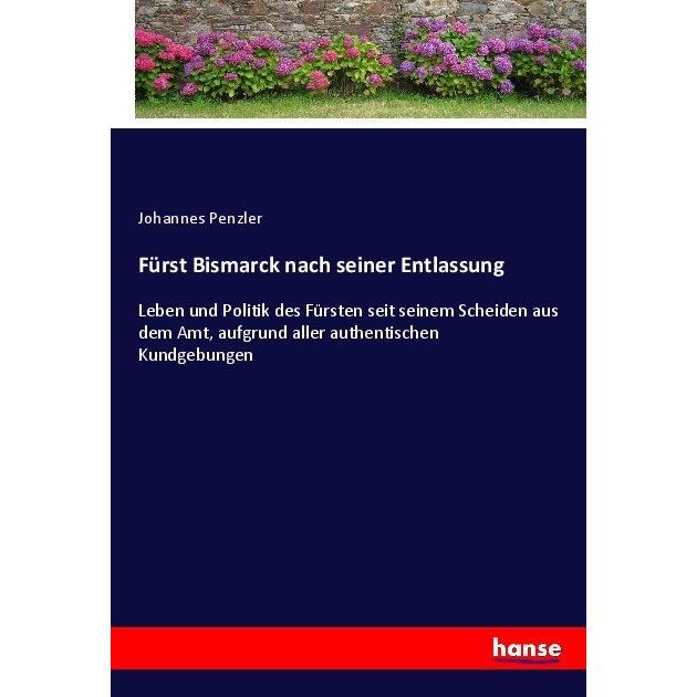 Fürst Bismarck nach seiner Entlassung, Belletristik von Johannes Penzler