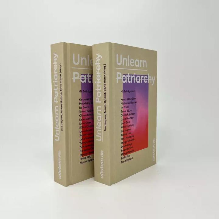 Produktbild Unlearn Patriarchy (Deutsch, Laura Gehlhaar, Ise Bosch, Kübra Gümüşay, Kenza Ait Si Abbou, Olaolu Fajembola, 2022)
