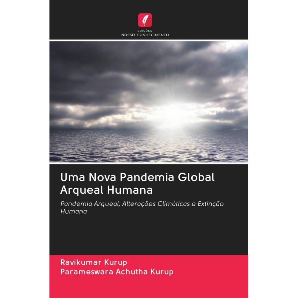 Uma Nova Pandemia Global Arqueal Humana, Fachbücher von Ravikumar Kurup, Parameswara Achutha Kurup