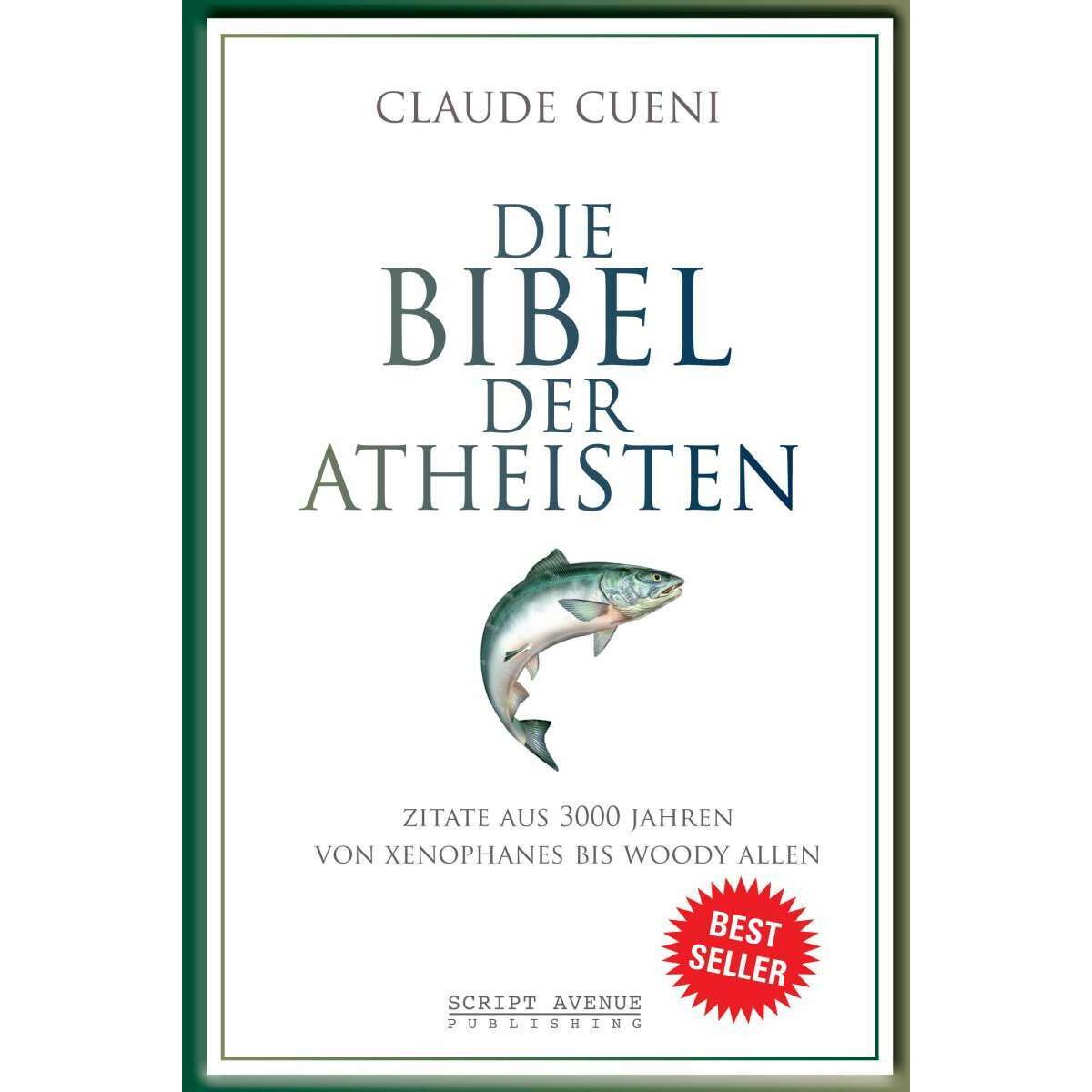 Die Bibel der Atheisten, Fachbücher von Claude Cueni