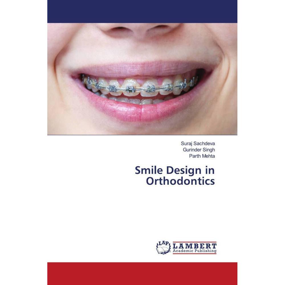 Smile Design in Orthodontics, Fachbücher von Gurinder Singh, Parth Mehta, Suraj Sachdeva
