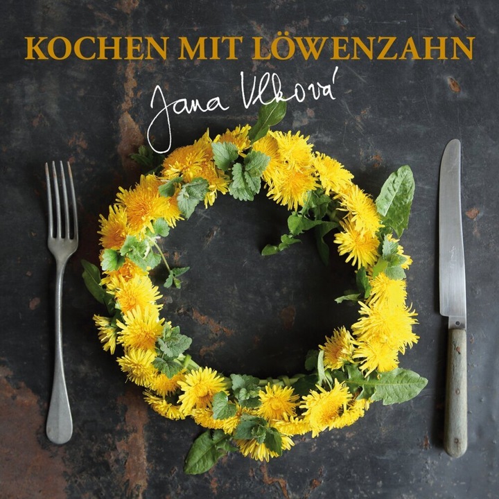 Kochen mit Löwenzahn (Tedesco, Vlkova Jana, 2019)