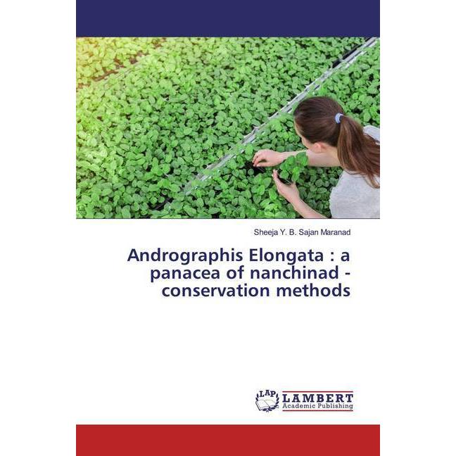 Andrographis Elongata : a panacea of nanchinad - conservation methods, Fachbücher von Sheeja Y. B. Sajan Maranad