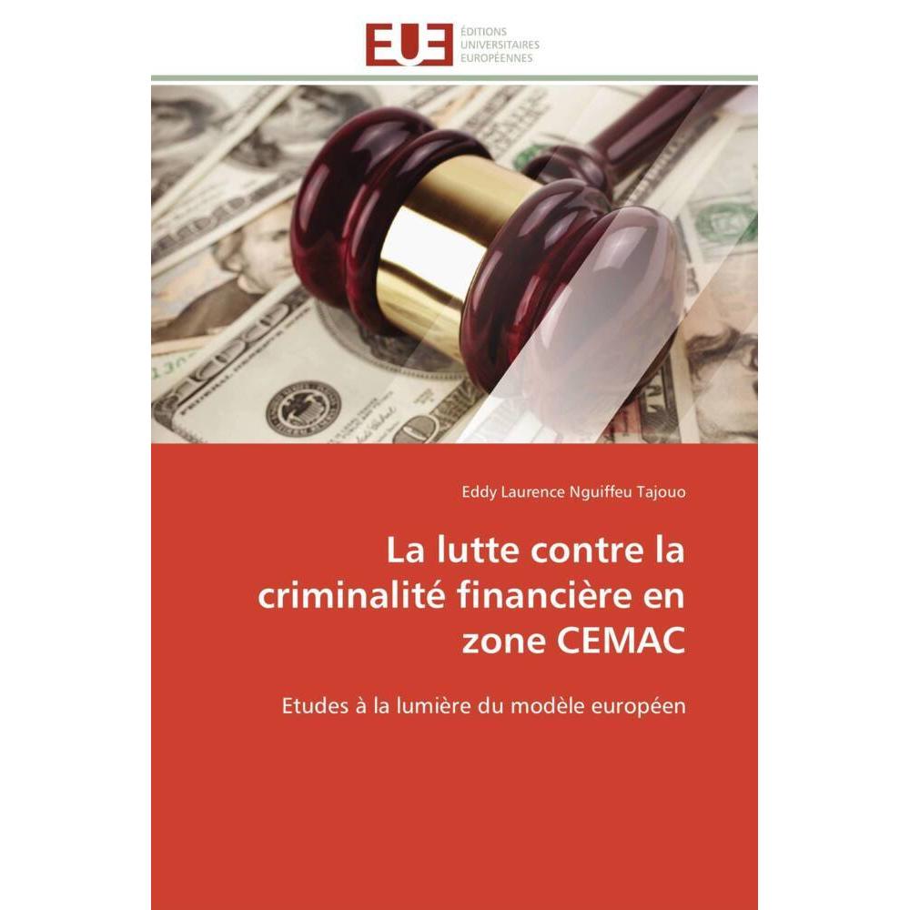 La lutte contre la criminalité financière en zone CEMAC, Ratgeber