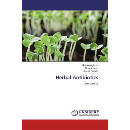 Herbal Antibiotics, Fachbücher von Ekta Menghani, Arvind Pareek, Uma Advani