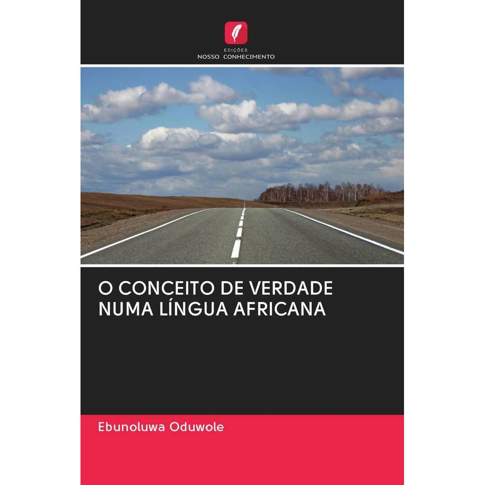 O Conceito De Verdade Numa Língua Africana, Sachbücher von Ebunoluwa Oduwole