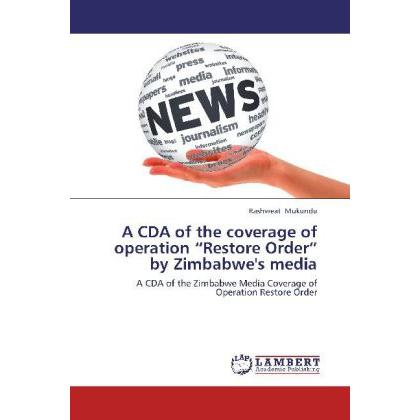A CDA of the coverage of operation Restore Order by Zimbabwe's media, Fachbücher