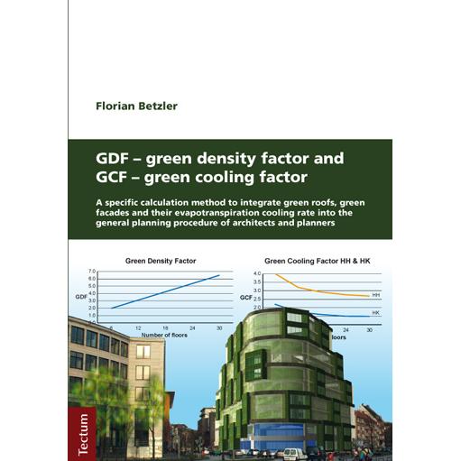 GDF - Green Density Factor and GCF - Green Cooling Factor, Fachbücher von Florian Betzler