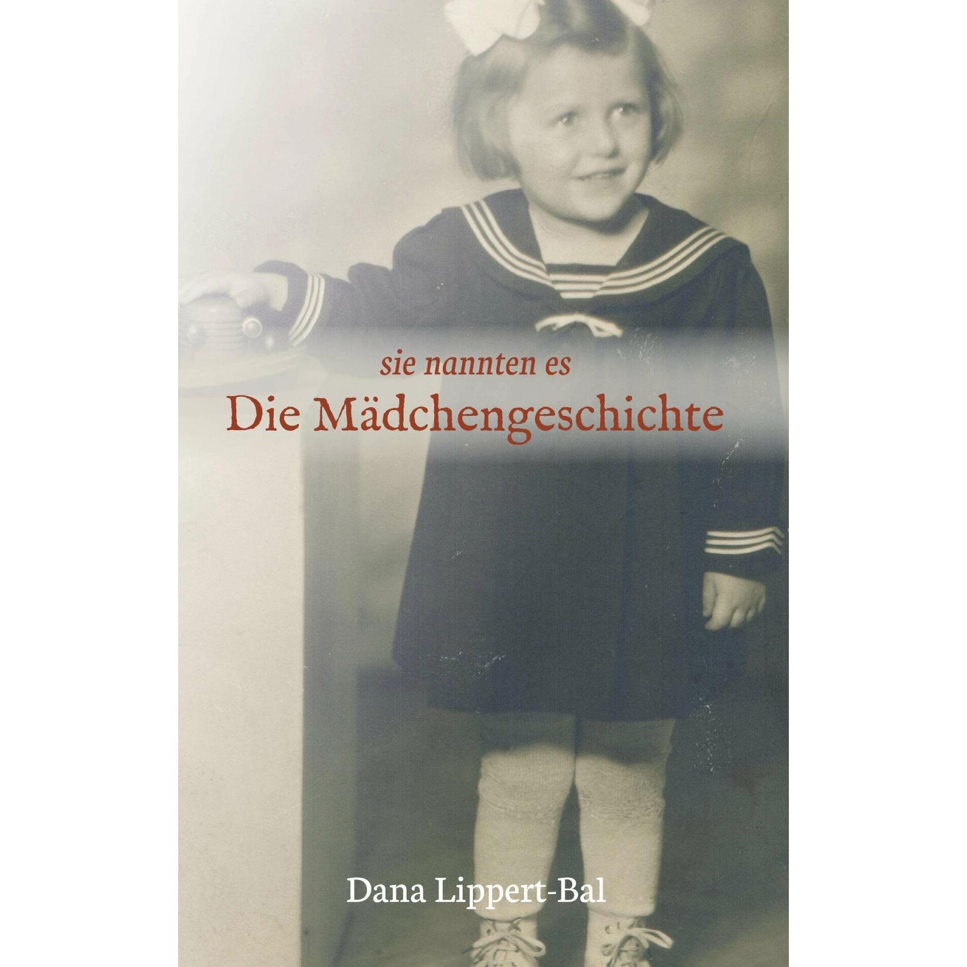 sie nannten es Die Mädchengeschichte, Belletristik von Dana Lippert-Bal