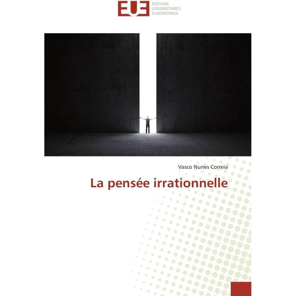 La pensée irrationnelle, Sachbücher von Vasco Nunes Correia
