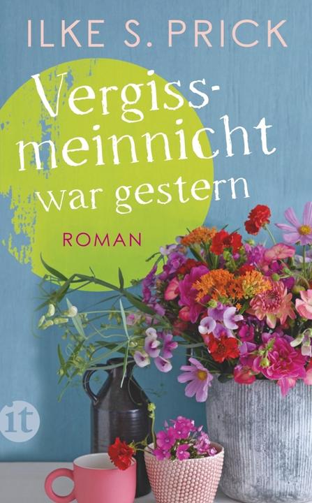 Produktbild Vergissmeinnicht war gestern (Deutsch, Ilke S. Prick, 2016)
